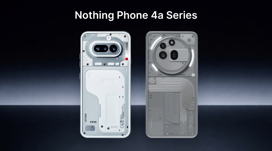 What’s New in the Nothing Phone 4a Series: Snapdragon Chips and Expected Features