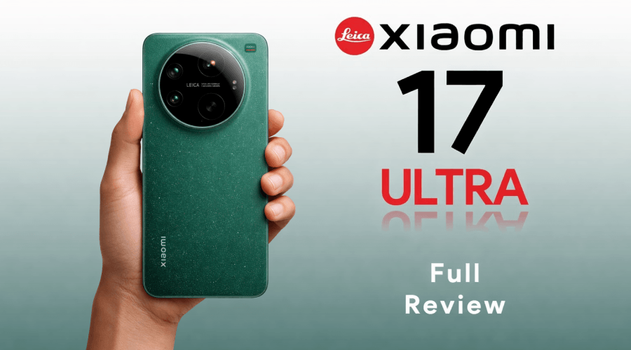 Xiaomi 17 Ultra Review: Full Specs, Camera Test, and Performance
