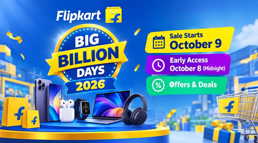 Flipkart Big Billion Days 2026 Sale Dates, Early Access and Offers Revealed
