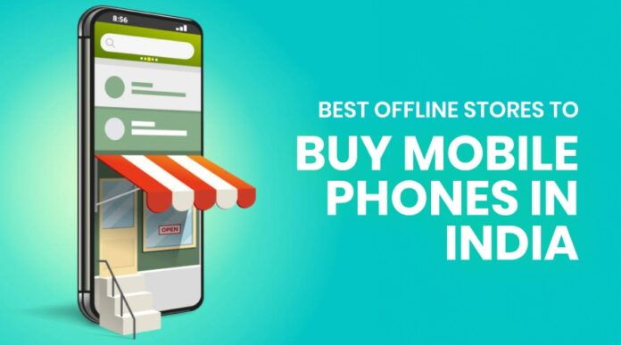 Best Offline Stores to Buy Mobile Phones in India