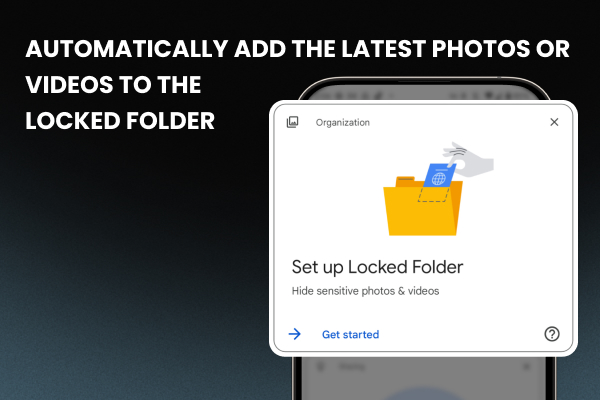 Automatically Add the Latest Photos or Videos to the Locked Folder (Applicable If You Have Google Pixel)