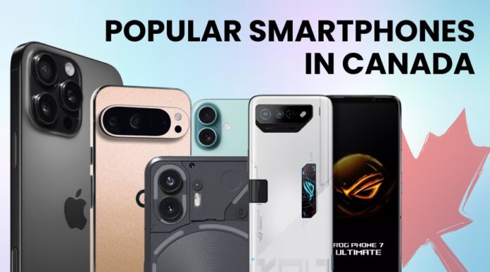 Which are the Most Popular Smartphones in Canada